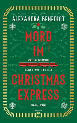 Mord im Christmas Express: Kriminalroman by Alexandra Benedict