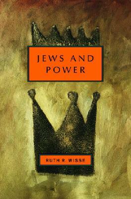 Jews and Power by Ruth R. Wisse