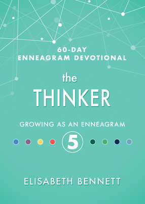 The Thinker: Growing as an Enneagram 5 by Elisabeth Bennett