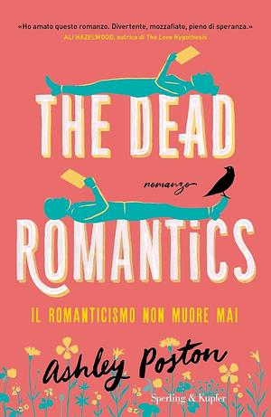 The dead romantics. Il romanticismo non muore mai by Ashley Poston, Michela Albertazzi