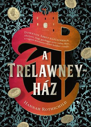 A Trelawney-ház by Hannah Rothschild