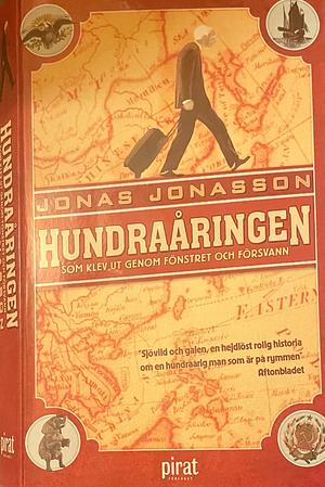 Hundraåringen som klev ut genom fönstret och försvann by Jonas Jonasson