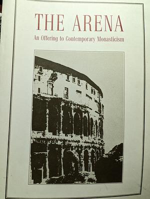 The Arena: An Offering to Contemporary Monasticism by Ignatius Brianchaninov