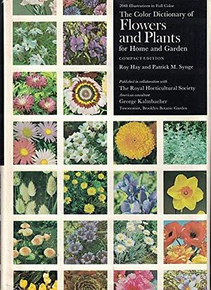 The Color Dictionary of Flowers and Plants for Home and Garden by Patrick M. Synge, Roy Hay