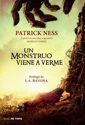 Un Monstruo Viene a Verme (a Monster Calls) by Patrick Ness