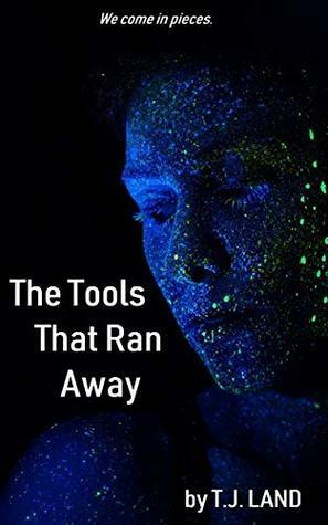 The Tools That Ran Away by T.J. Land