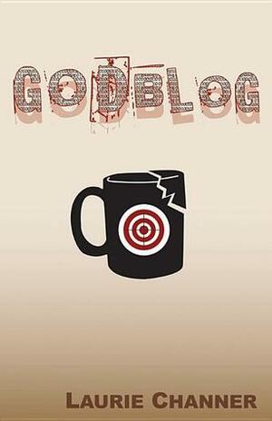 Godblog by Laurie Channer