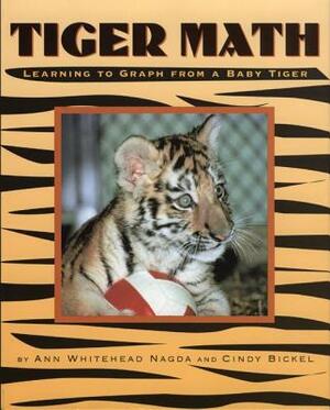 Tiger Math: Learning to Graph from a Baby Tiger by Ann Whitehead Nagda, Cindy Bickel