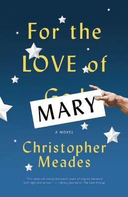 For the Love of Mary by Christopher Meades