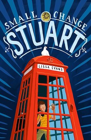 Small Change for Stuart by Lissa Evans