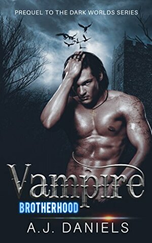 Vampire Brotherhood by A.J. Daniels