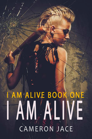 I Am Alive by Cameron Jace