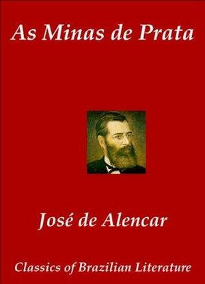 As Minas de Prata by José de Alencar