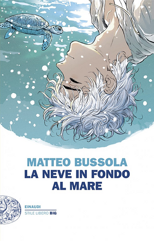 La neve in fondo al mare by Matteo Bussola