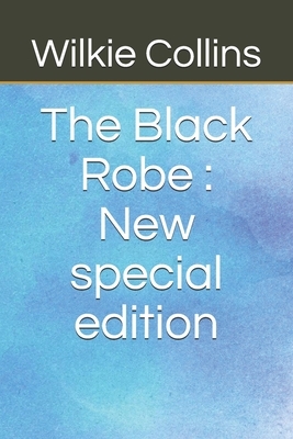 The Black Robe: New special edition by Wilkie Collins