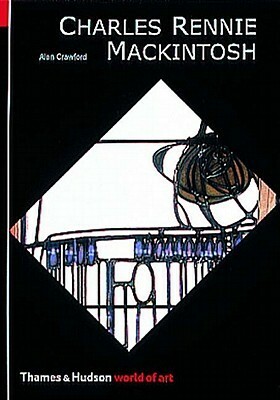 Charles Rennie Mackintosh by Alan Crawford