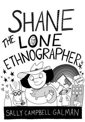 Shane, the Lone Ethnographer: A Beginner's Guide to Ethnography, Second Edition by Sally Campbell Galman