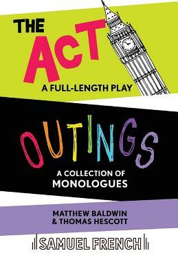 Outings & The Act by Thomas Hescott, Matthew Baldwin