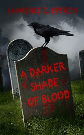 A Darker Shade of Blood by Lawrence J. Epstein