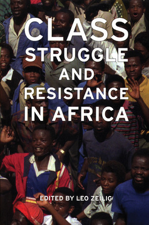 Class Struggle and Resistance in Africa by Leo Zeilig