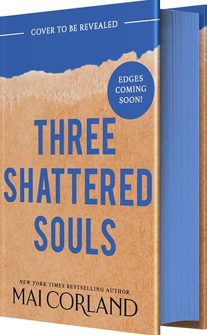 Three Shattered Souls by Mai Corland