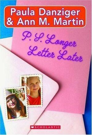 P.S. Longer Letter Later by Ann M. Martin, Paula Danziger