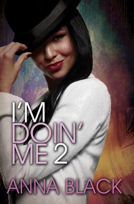 I'm Doin' Me 2 by Anna Black
