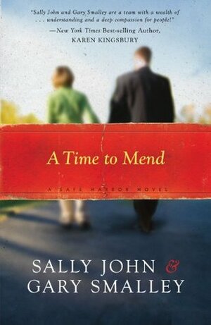 A Time to Mend by Sally John, Gary Smalley