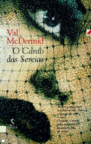 O Canto das Sereias by Val McDermid