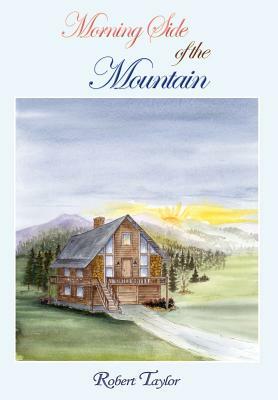 Morning Side of the Mountain by Robert Taylor