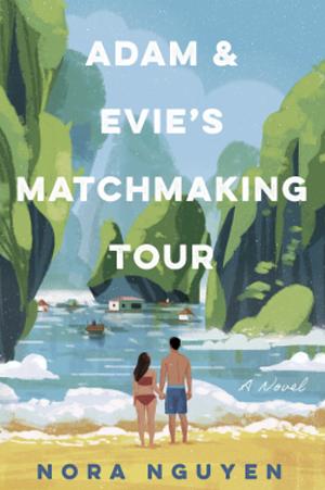 Adam and Evie's Matchmaking Tour by Nora Nguyen