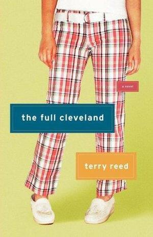 The Full Cleveland: A Novel by Terry Reed