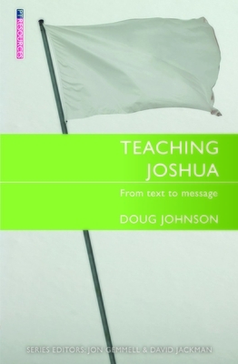 Teaching Joshua: From Text to Message by Doug Johnson