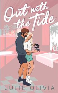 Out with the Tide by Julie Olivia