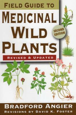 Field Guide to Medicinal Wild Plants by Bradford Angier