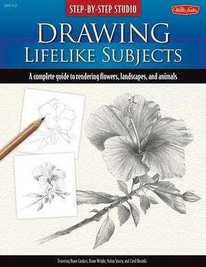 Step-by-Step Studio: Drawing Lifelike Subjects: A complete guide to rendering flowers, landscapes, and animals by Linda Weil, Diane Cardaci, Diane Cardaci, Nolon Stacey