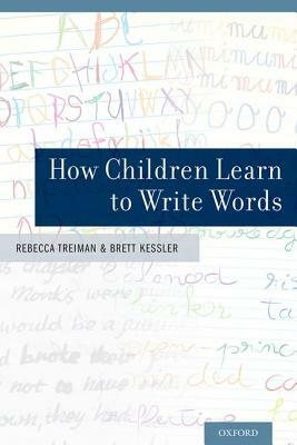 How Children Learn to Write Words by Rebecca Treiman, Brett Kessler