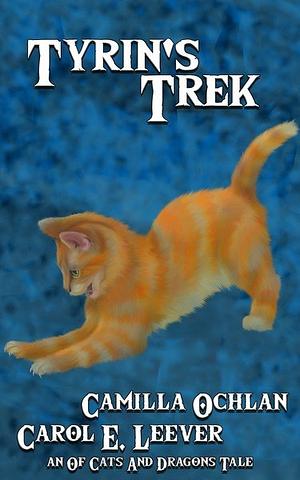 Tyrin's Trek by Camilla Ochlan, Carol E. Leever