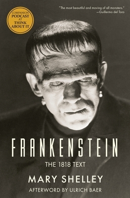 Frankenstein: The 1818 Text by Mary Shelley