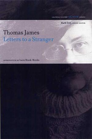 Letters to a Stranger by Thomas James