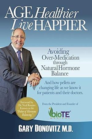 Age Healthier Live Happier by The World's Leading Experts, The World's Leading Experts