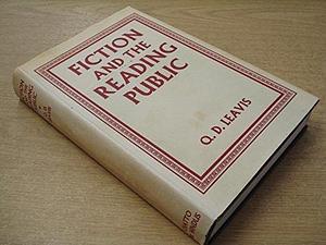 Fiction and the Reading Public by Q.D. Leavis, Q.D. Leavis