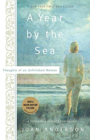 A Year by the Sea: Thoughts of an Unfinished Woman by Joan Anderson