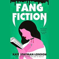 Fang Fiction by Kate Stayman-London