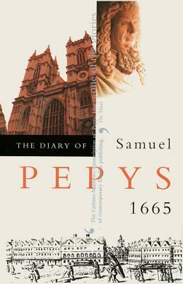 The Diary of Samuel Pepys: 1665 by Samuel Pepys