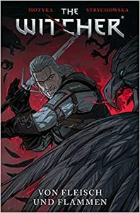 The Witcher: Bd. 4: Von Fleisch und Flammen by Aleksandra Motyka, Marianna Strychowska