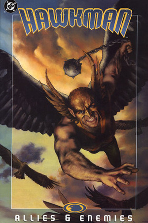 Hawkman: Allies & Enemies by Dennis Janke, Kurt Hathaway, Mick Gray, Michael Bair, Timothy Truman, Prentis Rollins, Ken Lopez, Geoff Johns, Don Kramer, Rags Morales, James Robinson, John Kalisz, Ethan Van Sciver