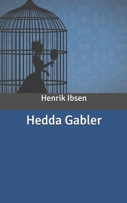 Hedda Gabler by Henrik Ibsen