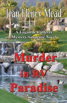 Murder in RV Paradise (A Logan & Cafferty Mystery/Suspense Novel) by Jean Henry Mead