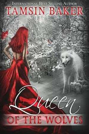 Queen of the Wolves by Tamsin Baker